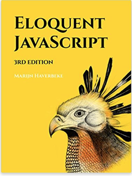 Eloquent JavaScript, 3rd Edition: A Modern Introduction to Programming.
