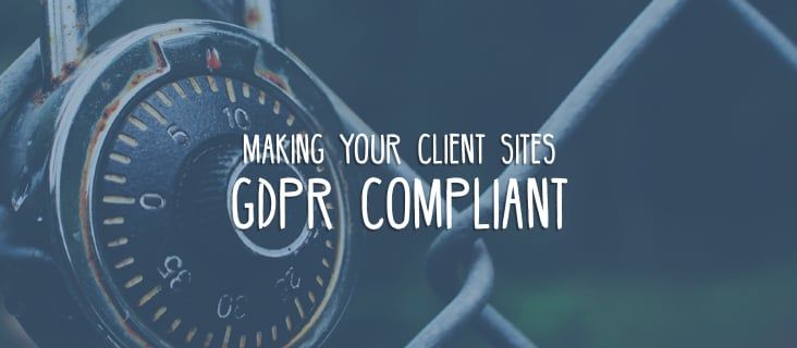 Making your client sites GDPR compliant