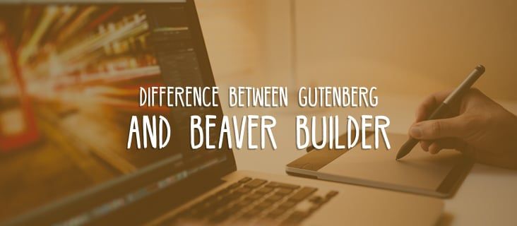 difference between Gutenberg and Beaver Builder
