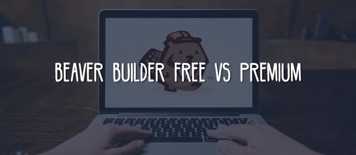 Beaver Builder Free vs Premium