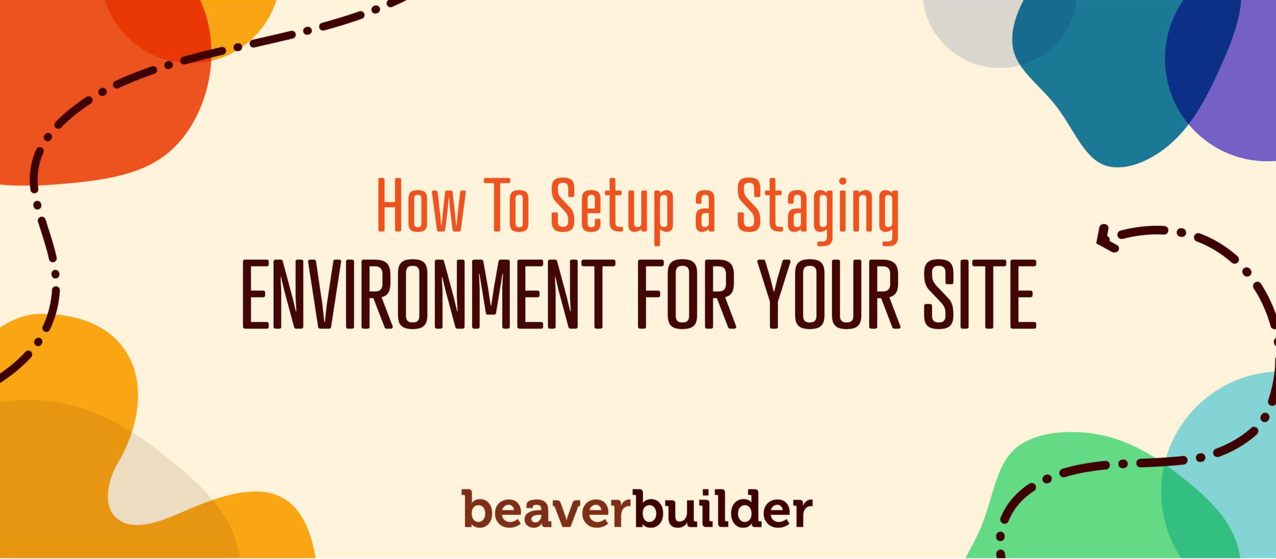 How to Set up a Staging Environment for Your Beaver Builder Site