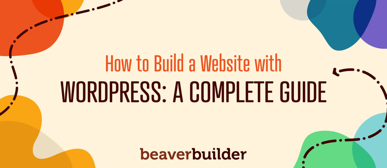 How to Build a WordPress Site with Beaver Builder