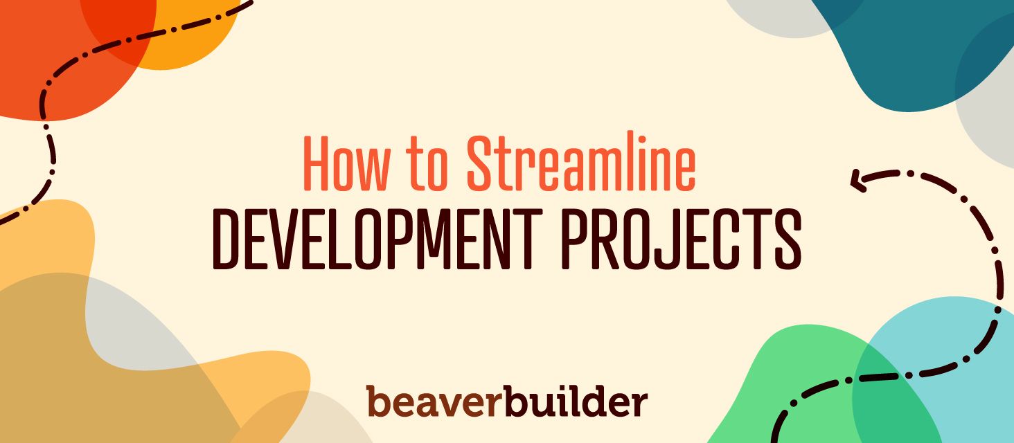 How to Streamline Development Projects
