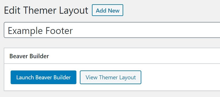 Click on the 'Launch Beaver Builder' button to edit your custom footer layout.