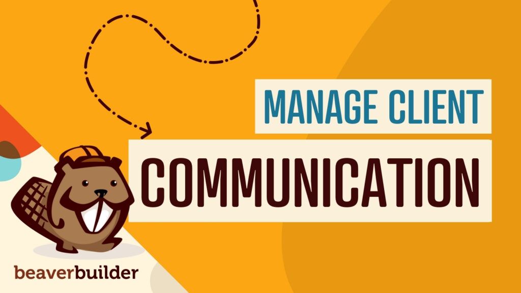 how to manage client communication effectively