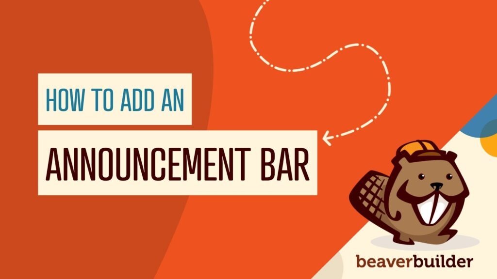 How to add an announcement bar in WordPress | Beaver Builder Blog