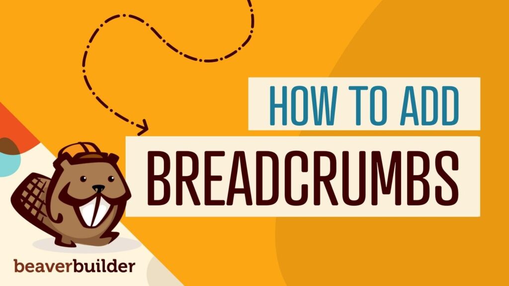How to add breadcrumbs to WordPress | Beaver Builder blog