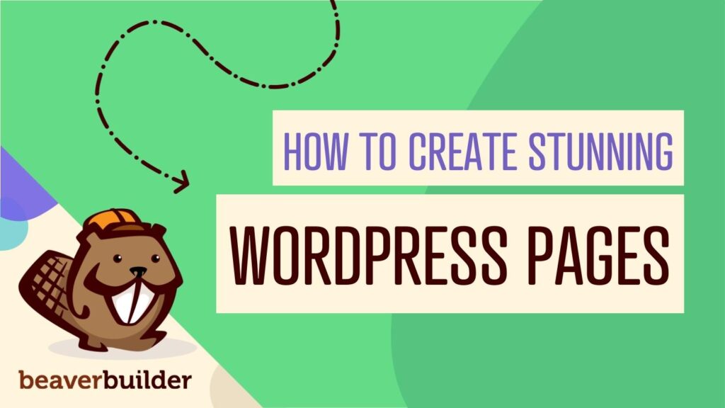 How to create WordPress pages using Beaver Builder