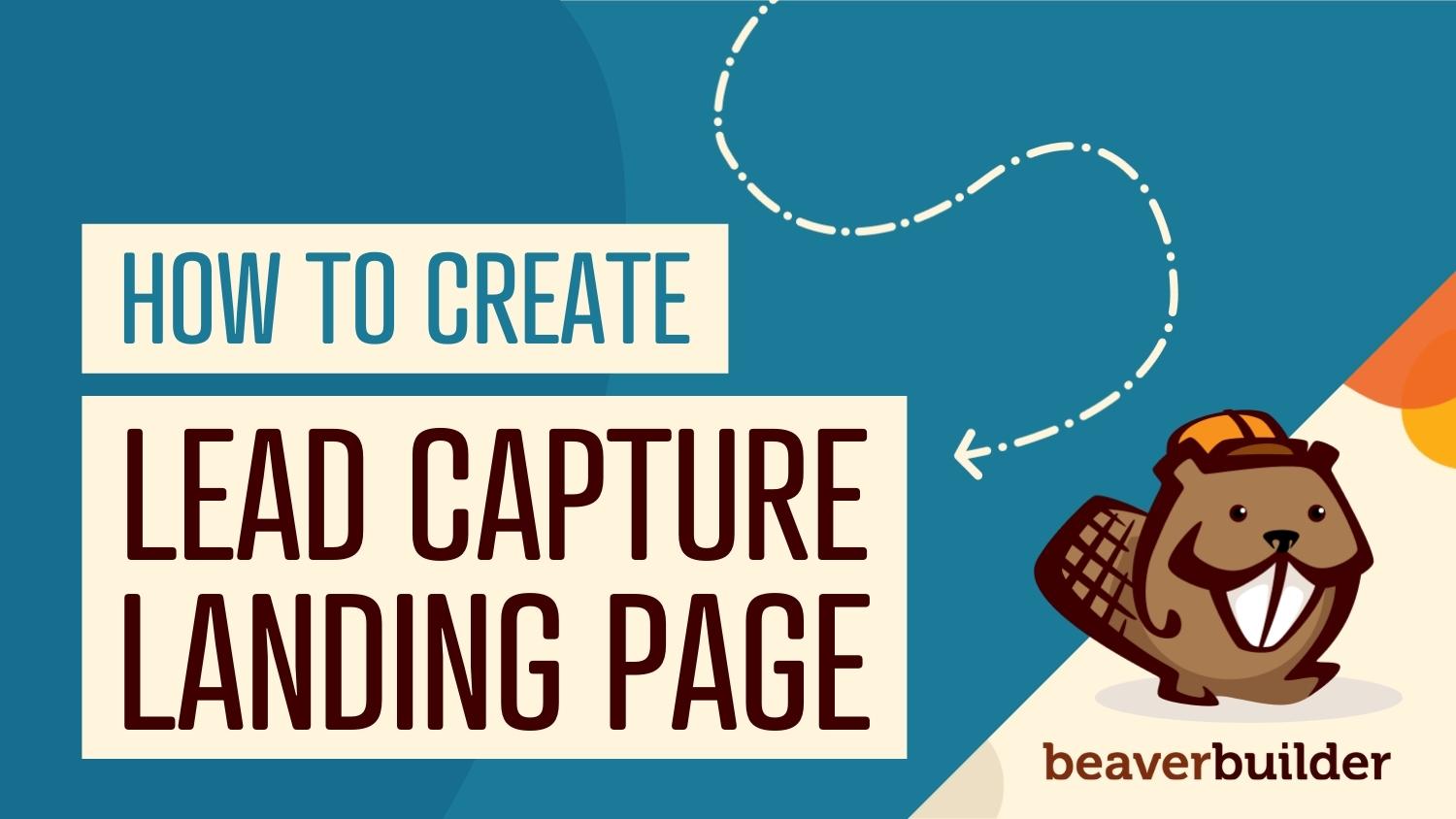 How to create a lead capture landing page using Beaver Builder
