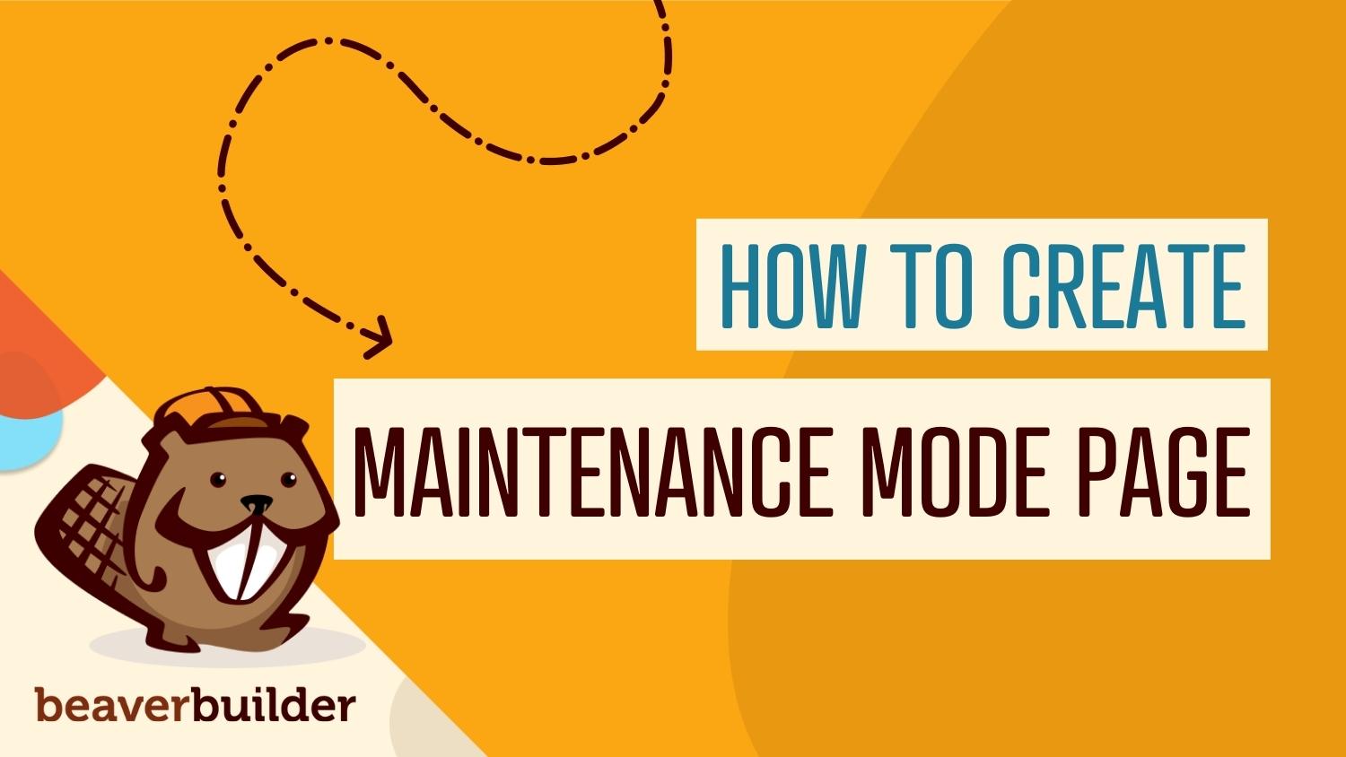 How to create Maintenance Mode Page in WordPress using Beaver Builder How to create Maintenance Mode Page in WordPress using Beaver Builder