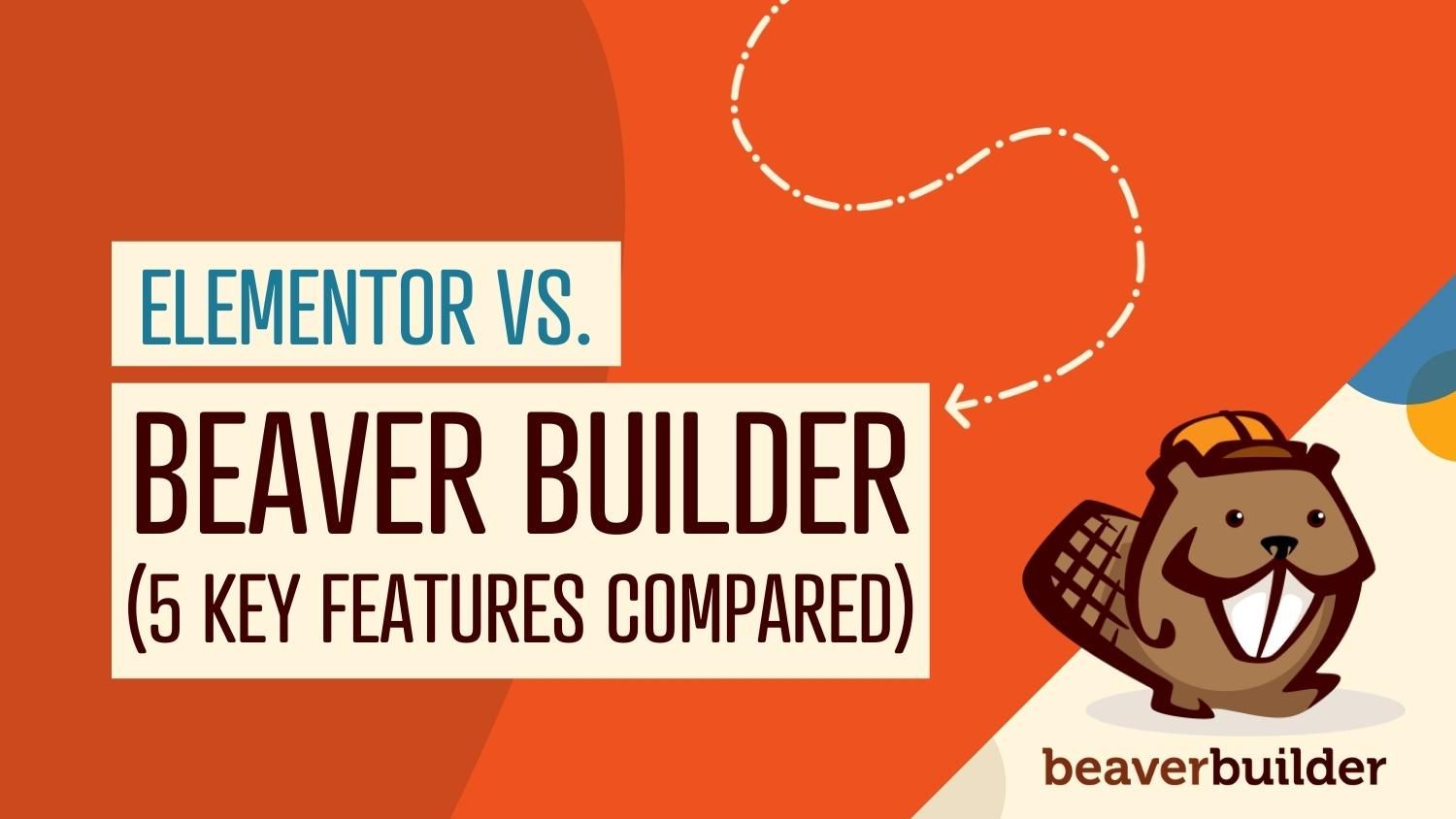 Beaver Buider vs Elementor: 5 key features compared