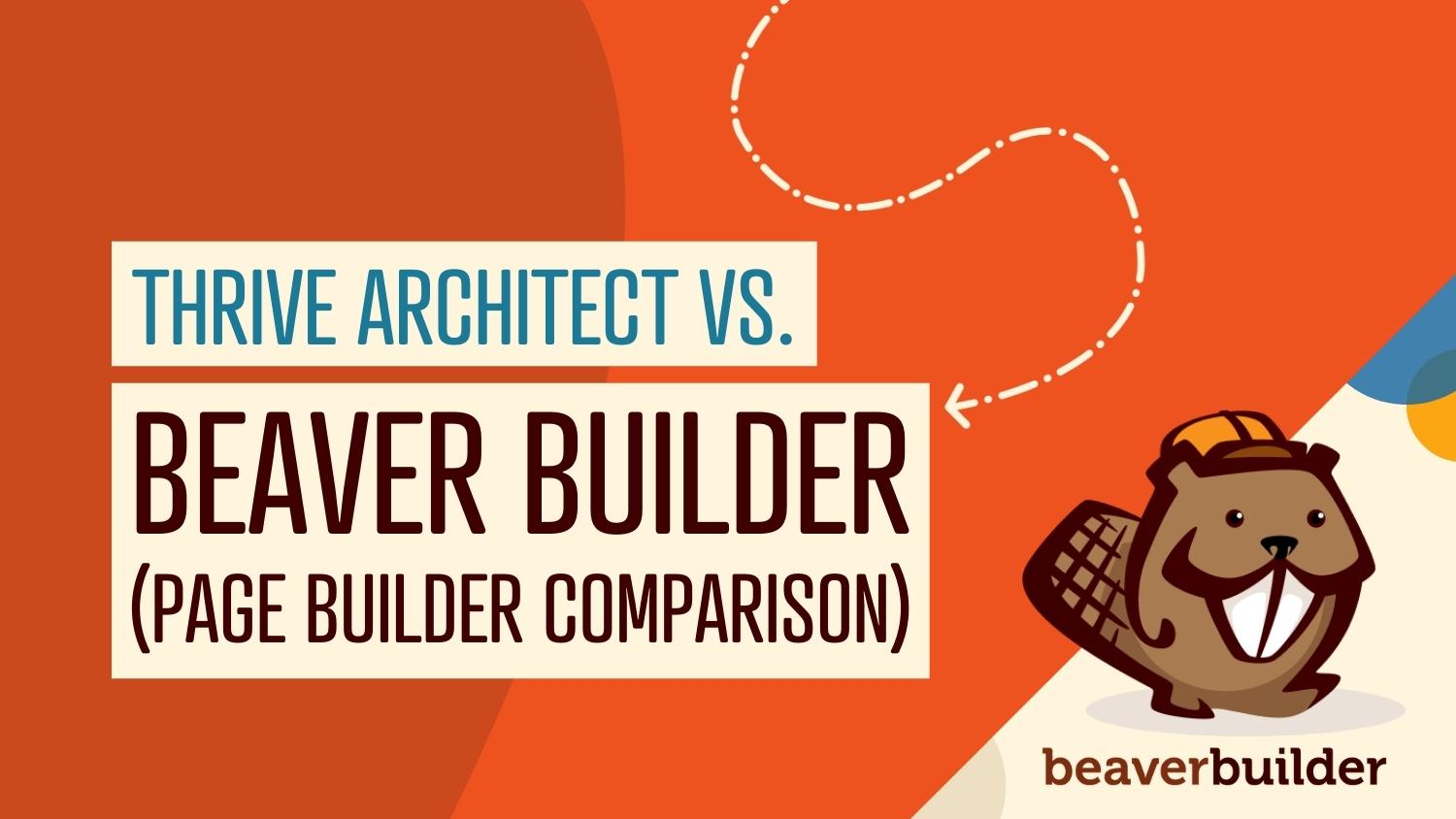 Beaver Builder vs Thrive Architect: A Page Builder Comparison