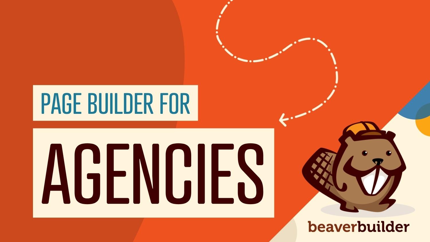 3 Benefits Of Using The Beaver Builder Agency Plan Beaver Builder