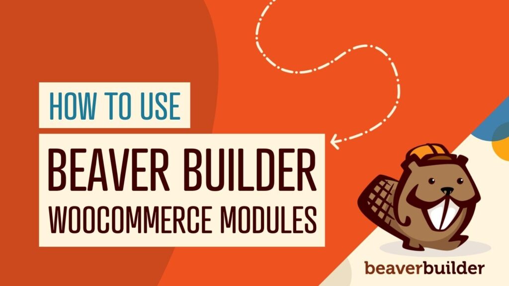 How to use Beaver Builder WooCommerce modules