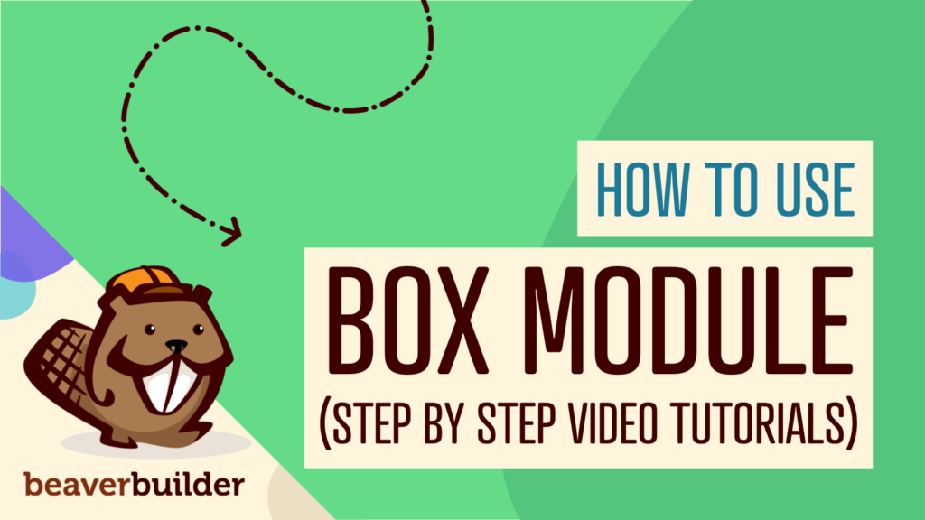 How to use Beaver Builder's Box Module Step by Step video tutorials